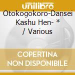 Otokogokoro-Dansei Kashu Hen- * / Various cd