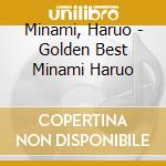 Minami, Haruo - Golden Best Minami Haruo cd