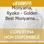 Moriyama, Ryoko - Golden Best Moriyama Ryoko cd