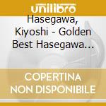 Hasegawa, Kiyoshi - Golden Best Hasegawa Kiyoshi cd