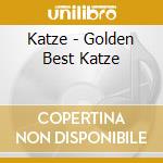 Katze - Golden Best Katze cd musicale di Katze