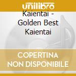 Kaientai - Golden Best Kaientai cd