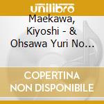Maekawa, Kiyoshi - & Ohsawa Yuri No Jisen Tasen-Konna  Ii Kyoku Arimashita- cd