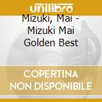 Mizuki, Mai - Mizuki Mai Golden Best cd