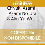 Chiyuki Asami - Asami No Uta 8-Aku Yu Wo Utau- cd