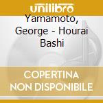Yamamoto, George - Hourai Bashi cd