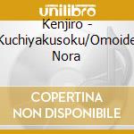Kenjiro - Kuchiyakusoku/Omoide Nora cd