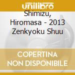 Shimizu, Hiromasa - 2013 Zenkyoku Shuu cd
