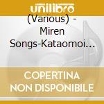 (Various) - Miren Songs-Kataomoi No Katachi- cd