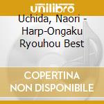 Uchida, Naori - Harp-Ongaku Ryouhou Best cd musicale di Uchida, Naori