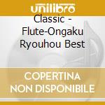 Classic - Flute-Ongaku Ryouhou Best cd