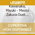 Kawanaka, Miyuki - Meoto Zakura-Duet Version- cd