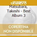 Matsubara, Takeshi - Best Album 3 cd