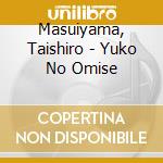 Masuiyama, Taishiro - Yuko No Omise cd