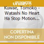 Kuwae, Tomoko - Watashi No Heart Ha Stop Motion Bossa Nova Ver. cd