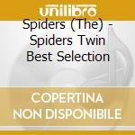 Spiders (The) - Spiders Twin Best Selection cd