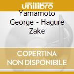 Yamamoto George - Hagure Zake cd musicale di Yamamoto George