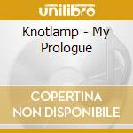 Knotlamp - My Prologue cd