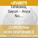 Ishikawa, Sayuri - Anya No Shinjuudate/Naute No Dorobou Neko cd