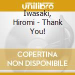 Iwasaki, Hiromi - Thank You! cd