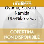 Oyama, Satsuki - Namida Uta-Niko Ga Kanaderu Iyashi No Shirabe cd