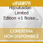 Hijoukaidan - Limited Edition +1 Noise Remaster Edition cd