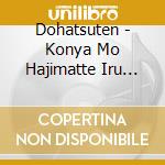 Dohatsuten - Konya Mo Hajimatte Iru Darou/Sport Taisa No Theme cd