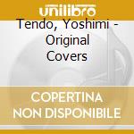 Tendo, Yoshimi - Original Covers cd