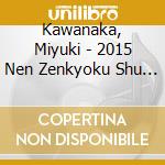 Kawanaka, Miyuki - 2015 Nen Zenkyoku Shu               Uu cd