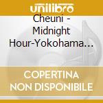 Cheuni - Midnight Hour-Yokohama Fall In Love- cd