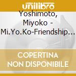 Yoshimoto, Miyoko - Mi.Yo.Ko-Friendship Concert'85-