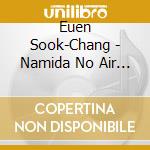 Euen Sook-Chang - Namida No Air Terminal-Narita Hatsu Juuhachi Ji Gojuppun- cd