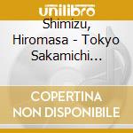 Shimizu, Hiromasa - Tokyo Sakamichi Monogatari cd