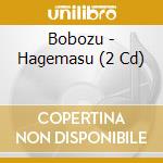 Bobozu - Hagemasu (2 Cd) cd