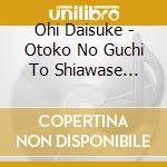 Ohi Daisuke - Otoko No Guchi To Shiawase Sagashi cd