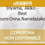 Iriyama, Akiko - Best Album-Onna.Namidazake           Zake- cd