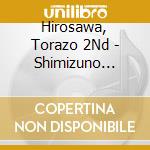 Hirosawa, Torazo 2Nd - Shimizuno Jirochou Den Ishimatsu Konpira Daisan/Ishimatsu Sanjikkokubune cd