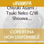 Chiyuki Asami - Tsuki Neko C/W Shouwa Junjouka cd