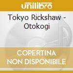 Tokyo Rickshaw - Otokogi cd