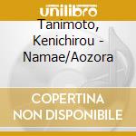Tanimoto, Kenichirou - Namae/Aozora cd