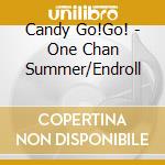 Candy Go!Go! - One Chan Summer/Endroll cd