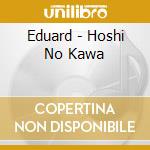 Eduard - Hoshi No Kawa cd