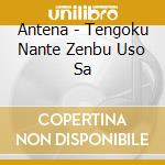 Antena - Tengoku Nante Zenbu Uso Sa cd