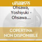 Ohsawa, Yoshiyuki - Ohsawa Yoshiyuki Song Book cd