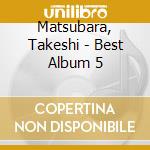 Matsubara, Takeshi - Best Album 5 cd