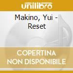 Makino, Yui - Reset cd