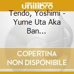 Tendo, Yoshimi - Yume Uta Aka Ban -Tendo.Misora Hibari Wo Utau- cd