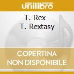 T. Rex - T. Rextasy cd