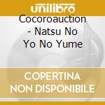 Cocoroauction - Natsu No Yo No Yume