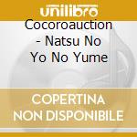 Cocoroauction - Natsu No Yo No Yume cd